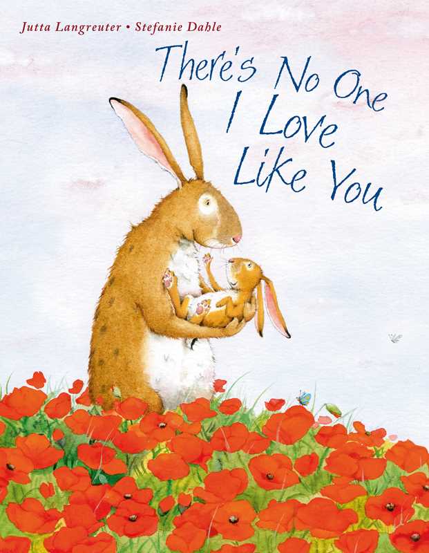 There's No One I Love Like You by Jutta Langreuter