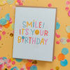 Smile It's Your Birthday Greeting Card