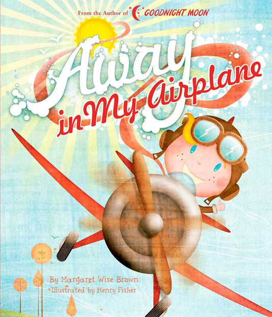 Away in My Airplane by Margaret Wise Brown