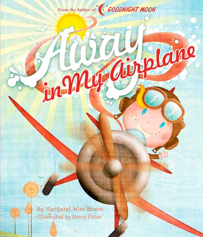 Away in My Airplane by Margaret Wise Brown