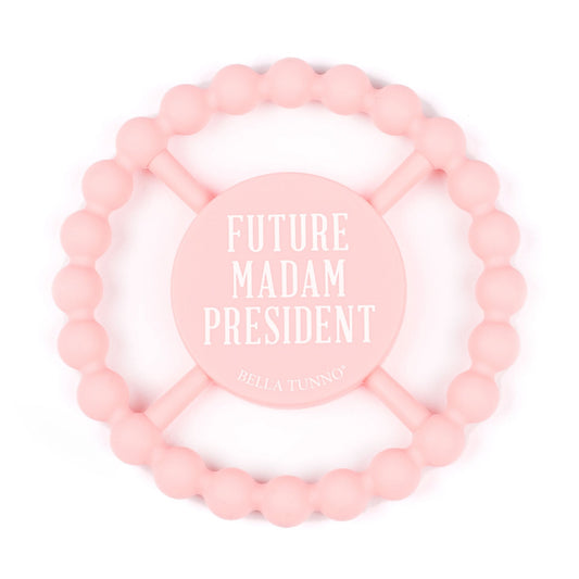 "Future Madam President" Happy Teether